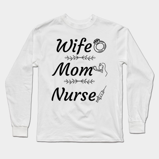 An Exceptional Woman: Wife, Mom, Nurse" Long Sleeve T-Shirt by Berny34Graphics